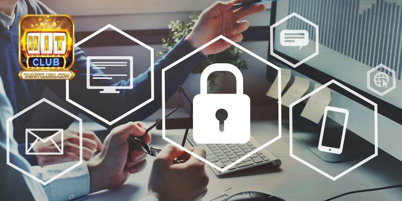 Chính sách bảo mật Hit Club bảo vệ mọi thông tin của game thủ